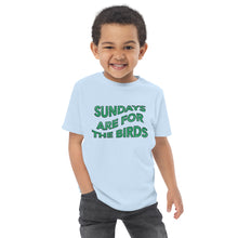 Load image into Gallery viewer, Sundays are for the Birds | Toddler Tee