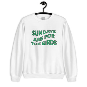 Sundays are for the Birds | Crew Neck Sweatshirt