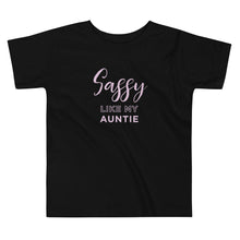 Load image into Gallery viewer, Sassy Like My Auntie | Toddler Tee