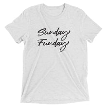 Load image into Gallery viewer, Sunday Funday | Tri-blend T-Shirt