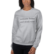 Load image into Gallery viewer, Namaste home and drink wine | Crew Neck Sweatshirt