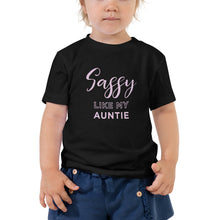 Load image into Gallery viewer, Sassy Like My Auntie | Toddler Tee