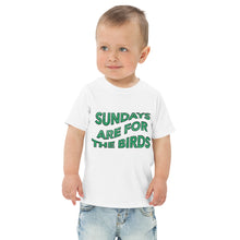 Load image into Gallery viewer, Sundays are for the Birds | Toddler Tee