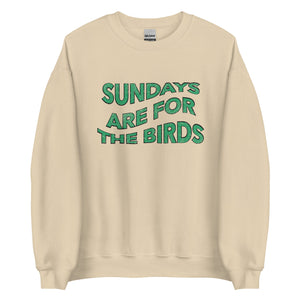 Sundays are for the Birds | Crew Neck Sweatshirt