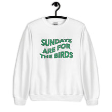 Load image into Gallery viewer, Sundays are for the Birds | Crew Neck Sweatshirt