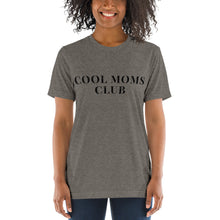 Load image into Gallery viewer, Cool Moms Club | Tri-blend T-Shirt