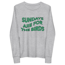 Load image into Gallery viewer, Sundays are for the Birds | Youth Long Sleeve Tee