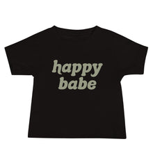 Load image into Gallery viewer, Happy Babe | Baby T-shirt
