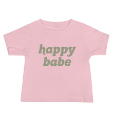 Load image into Gallery viewer, Happy Babe | Baby T-shirt