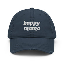 Load image into Gallery viewer, Happy Mama | Distressed Hat