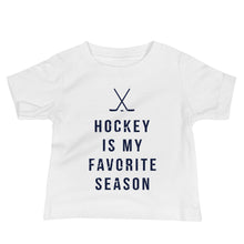 Load image into Gallery viewer, Hockey is my favorite season | Baby Tshirt