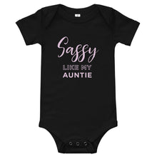 Load image into Gallery viewer, Sassy Like My Auntie | Baby Onesie