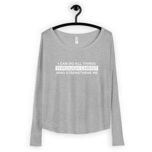 I Can Do All Things Through Christ Who Strengthens Me | Long Sleeve