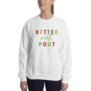 Better Not Pout | Crew Neck Sweatshirt