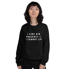 Load image into Gallery viewer, I like big presents &amp; I cannot lie | Crew Neck Sweatshirt