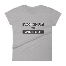 Load image into Gallery viewer, Work Out to Wine Out | Short Sleeve T-shirt