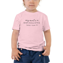 Load image into Gallery viewer, My Aunt is a Bad Influence | Toddler Tee