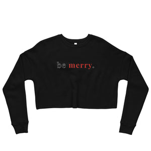 Be Merry. | Crop Sweatshirt