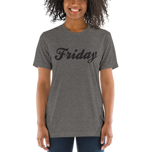 Friday | Tri-blend T-Shirt