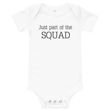 Load image into Gallery viewer, Just part of the squad | Baby onesie