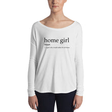 Load image into Gallery viewer, Home Girl | Long Sleeve