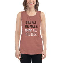 Load image into Gallery viewer, Bike all the miles, Drink all the beer | Muscle Tank
