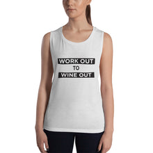 Load image into Gallery viewer, Work Out to Wine Out | Fitness Muscle Tank