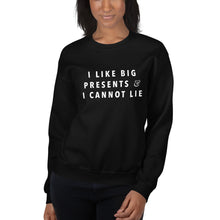 Load image into Gallery viewer, I like big presents &amp; I cannot lie | Crew Neck Sweatshirt