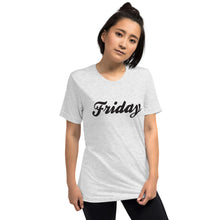 Load image into Gallery viewer, Friday | Tri-blend T-Shirt