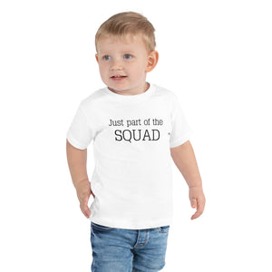 Just part of the squad | Toddler Tee