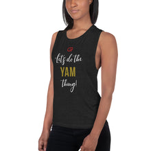 Load image into Gallery viewer, Let&#39;s Do The Yam Thing | Muscle Tank