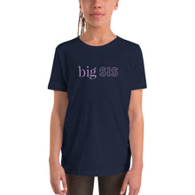 Load image into Gallery viewer, Big Sis | Youth T-Shirt