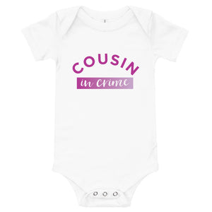 Cousin in Crime | Baby Onesie
