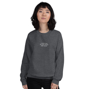 I Love You To The Moon and Back | Embroidered Crew Neck Sweatshirt