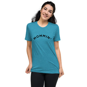 Mommin' | Tri-blend T-Shirt