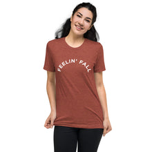 Load image into Gallery viewer, Feelin&#39; Fall | Tri-blend T-shirt