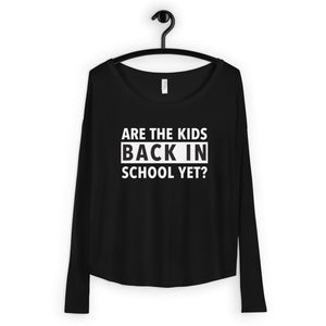 Are the kids back in school yet? | Long Sleeve
