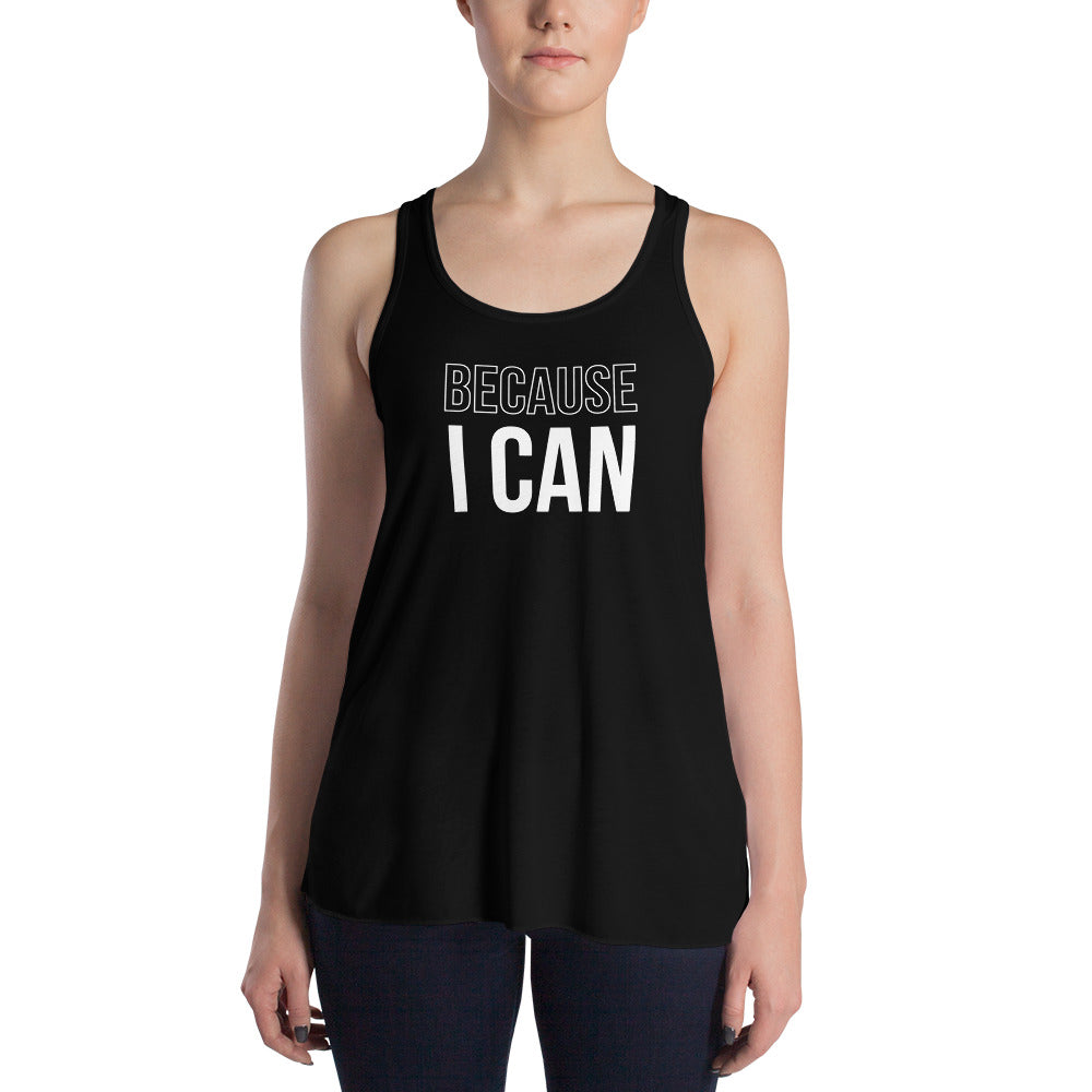 Because I Can | Flowy Racerback Tank