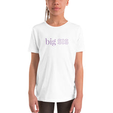 Load image into Gallery viewer, Big Sis | Youth T-Shirt