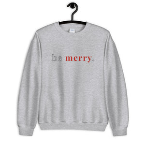 Be Merry. | Crew Neck Sweatshirt