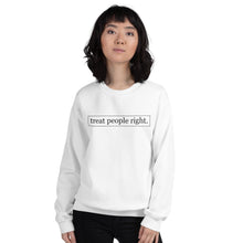 Load image into Gallery viewer, Treat People Right | Crew Neck Sweatshirt