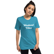 Load image into Gallery viewer, Weekend Vibes | Tri-blend T-Shirt