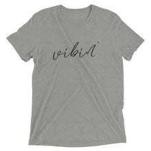Load image into Gallery viewer, Vibin&#39; | Tri-blend T-Shirt