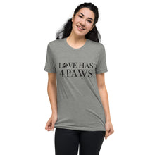 Load image into Gallery viewer, Love Has 4 Paws | Tri-blend T-Shirt