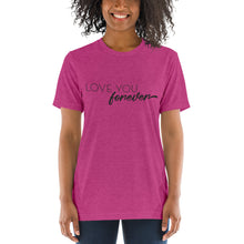 Load image into Gallery viewer, Love You Forever | Tri-blend T-Shirt