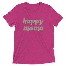 Load image into Gallery viewer, Happy Mama | Tri-blend T-Shirt