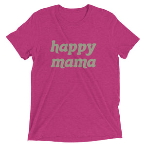 Happy Mama | Tri-blend T-Shirt