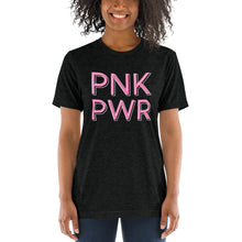 Load image into Gallery viewer, Pnk Pwr | Tri-blend T-Shirt