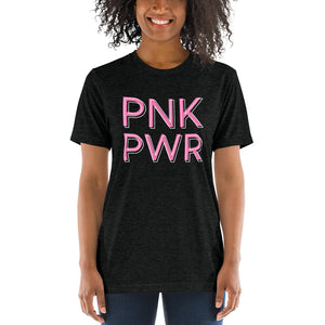Pnk Pwr | Tri-blend T-Shirt