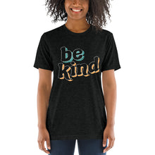 Load image into Gallery viewer, Be Kind Retrio | Tri-blend T-Shirt